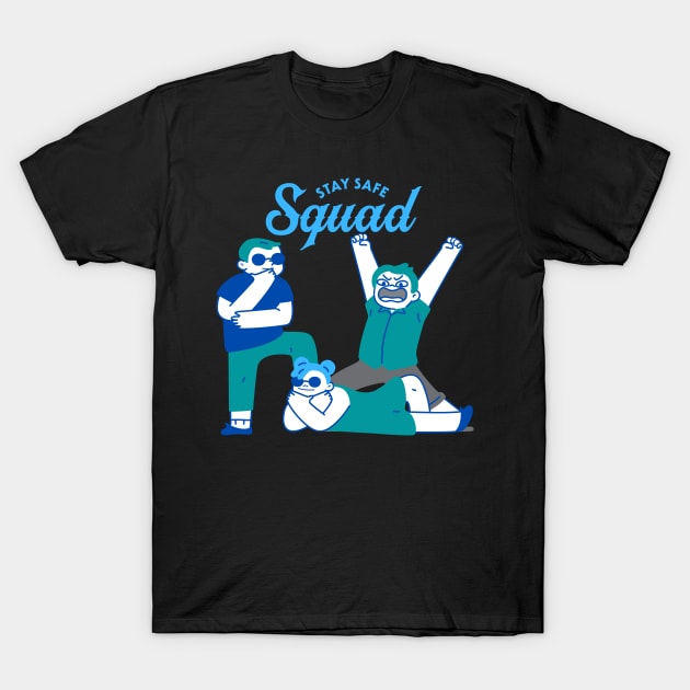 Stay Safe Squad T-Shirt by nathalieaynie